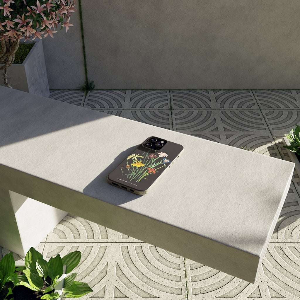 It Takes Courage to Bloom Biodegradable Case