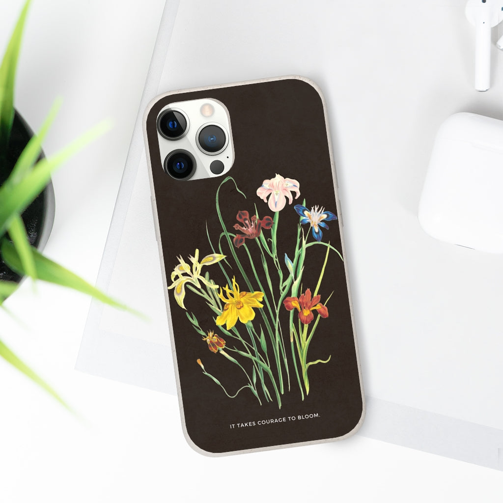 It Takes Courage to Bloom Biodegradable Case