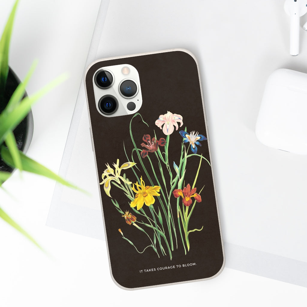 It Takes Courage to Bloom Biodegradable Case