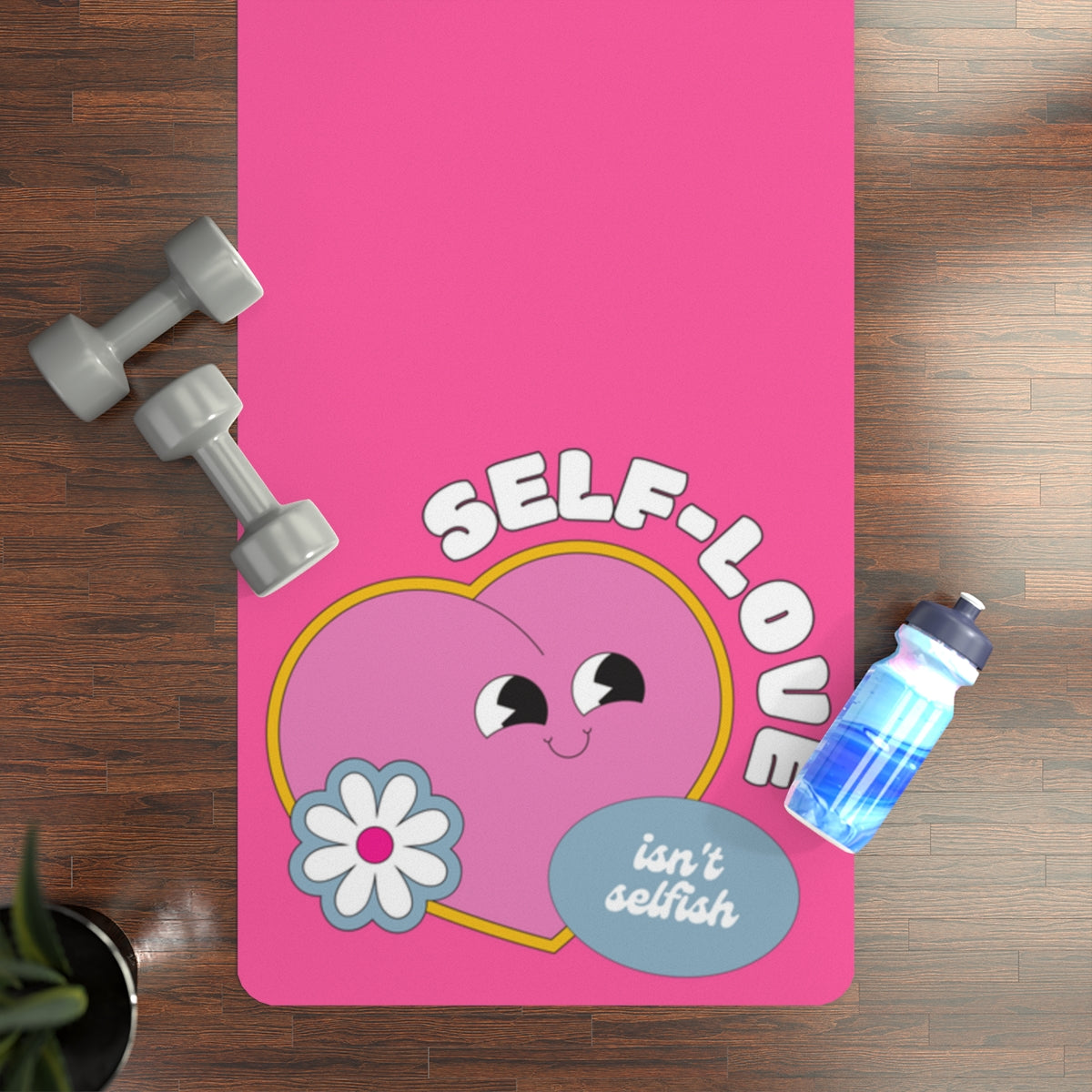 Self Love isn't Selfish Yoga Mat
