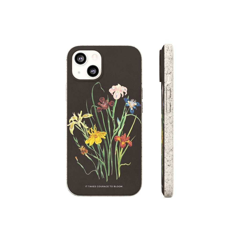 It Takes Courage to Bloom Biodegradable Case