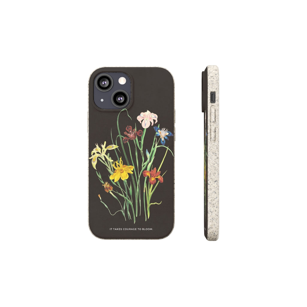 It Takes Courage to Bloom Biodegradable Case