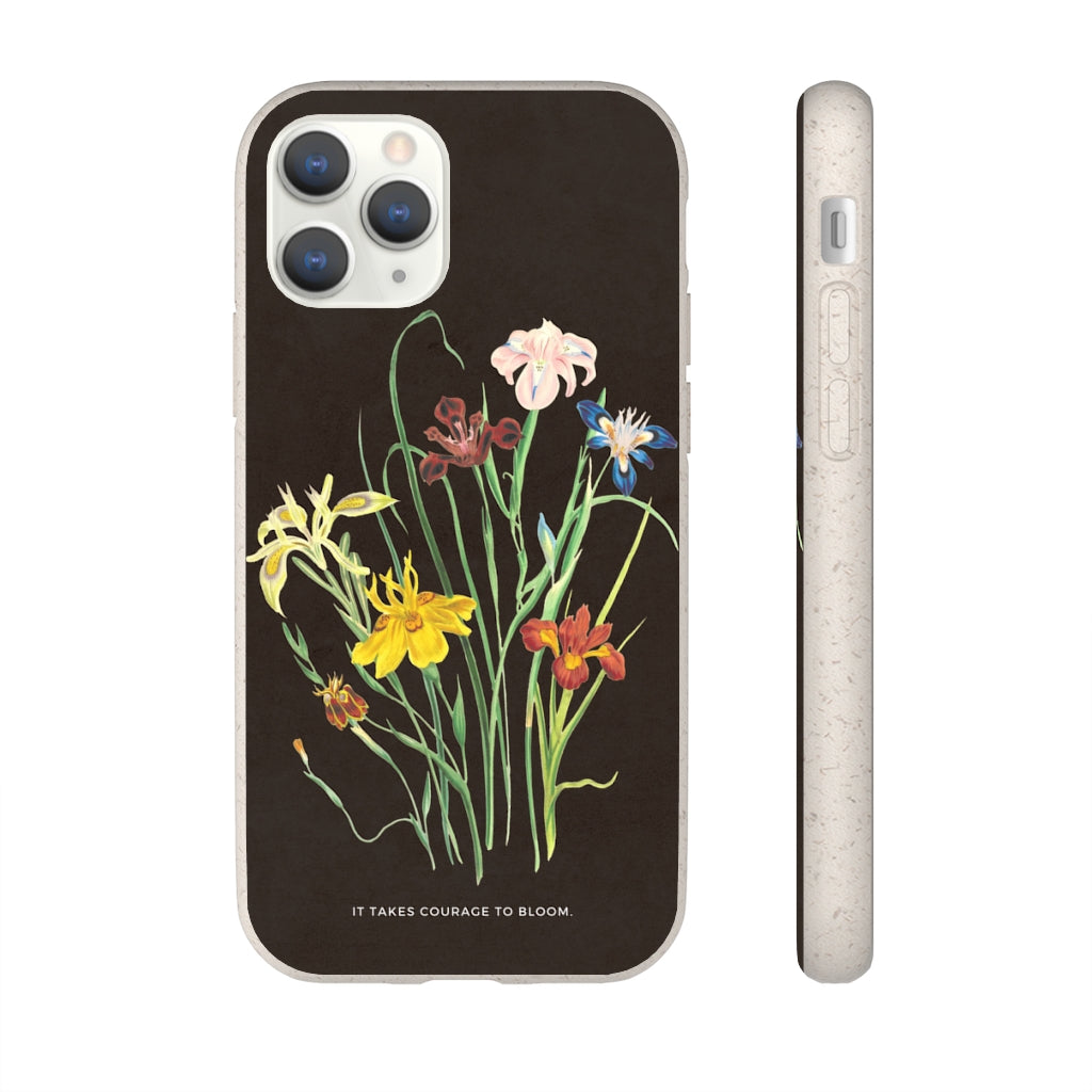 It Takes Courage to Bloom Biodegradable Case