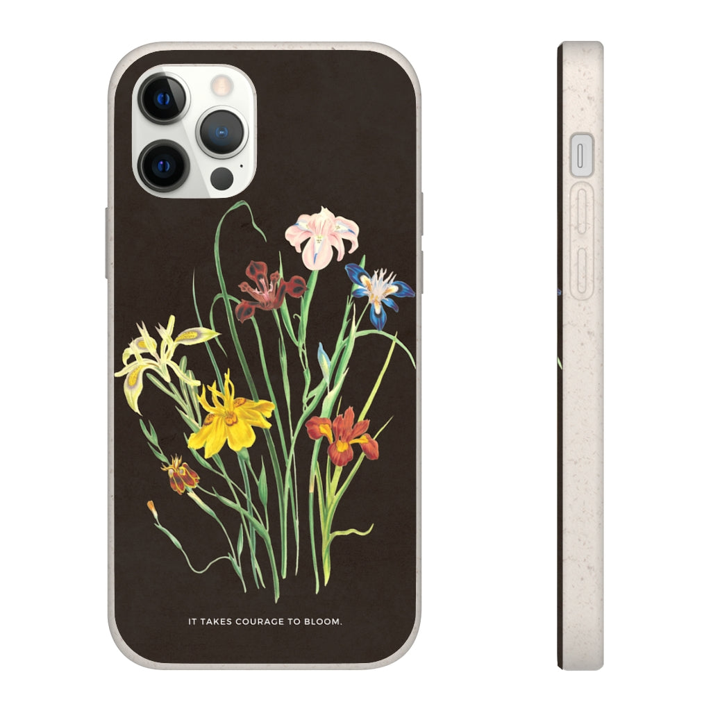 It Takes Courage to Bloom Biodegradable Case