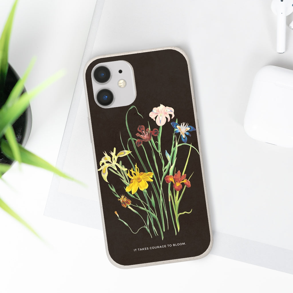 It Takes Courage to Bloom Biodegradable Case
