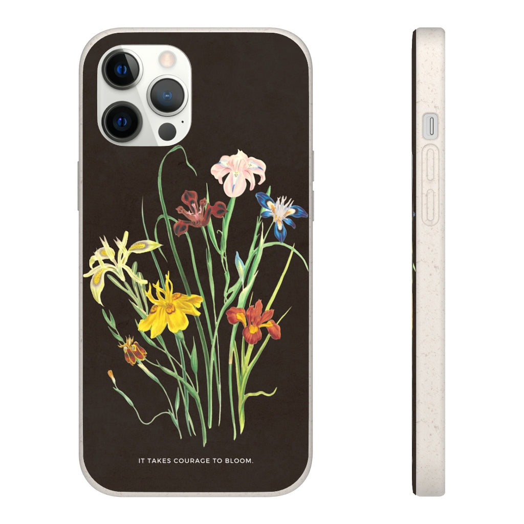 It Takes Courage to Bloom Biodegradable Case