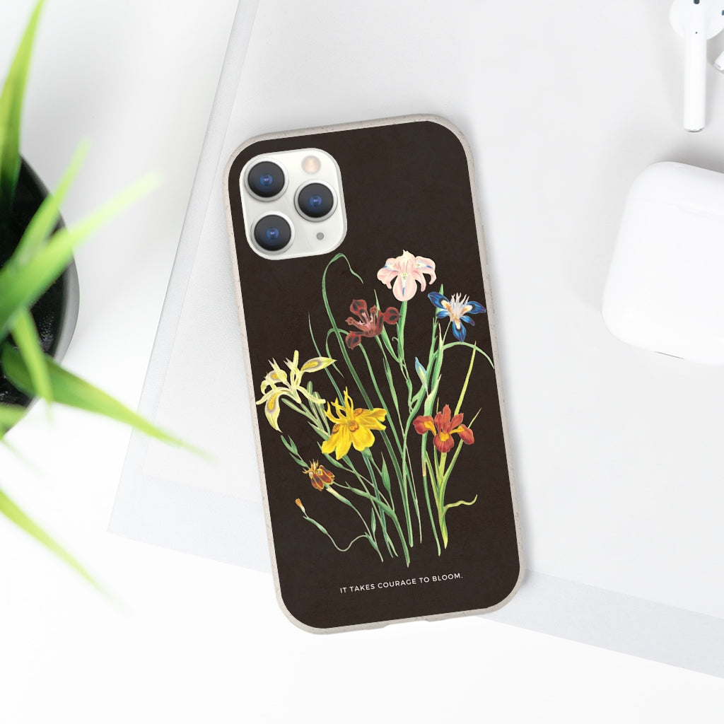It Takes Courage to Bloom Biodegradable Case