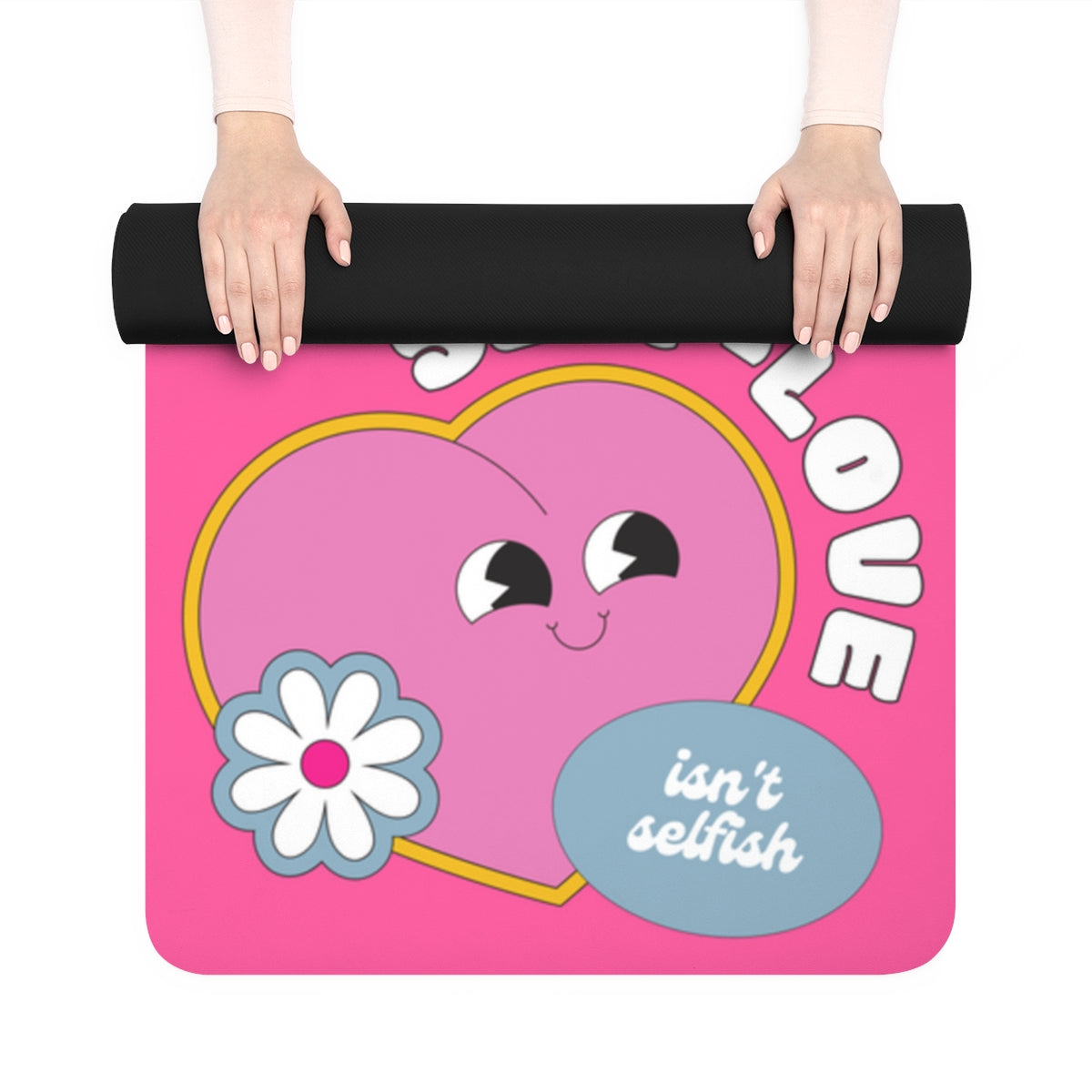 Self Love isn't Selfish Yoga Mat