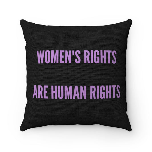 Women's Rights are Human Rights Spun Polyester Square Pillow